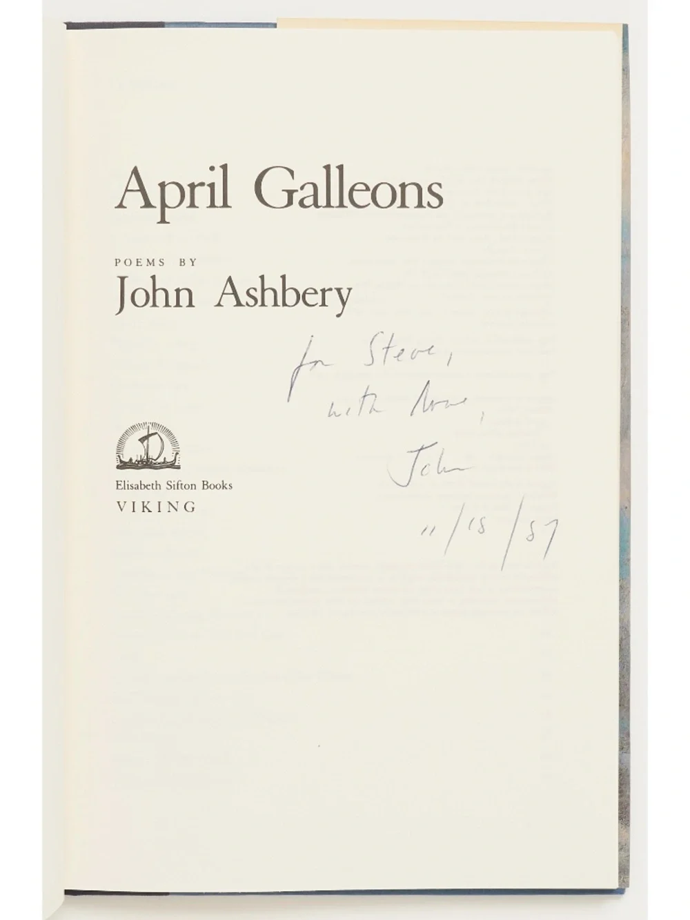 April Galleons: Poems INSCRIBED by JOHN ASHBERY to STEVE HAMILTON - Viking, 1987